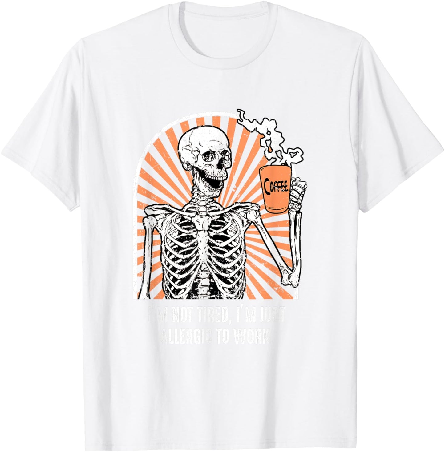 Allergic to work Coffee Skeleton Exhausted Funny T-Shirt - T-Shirt | White