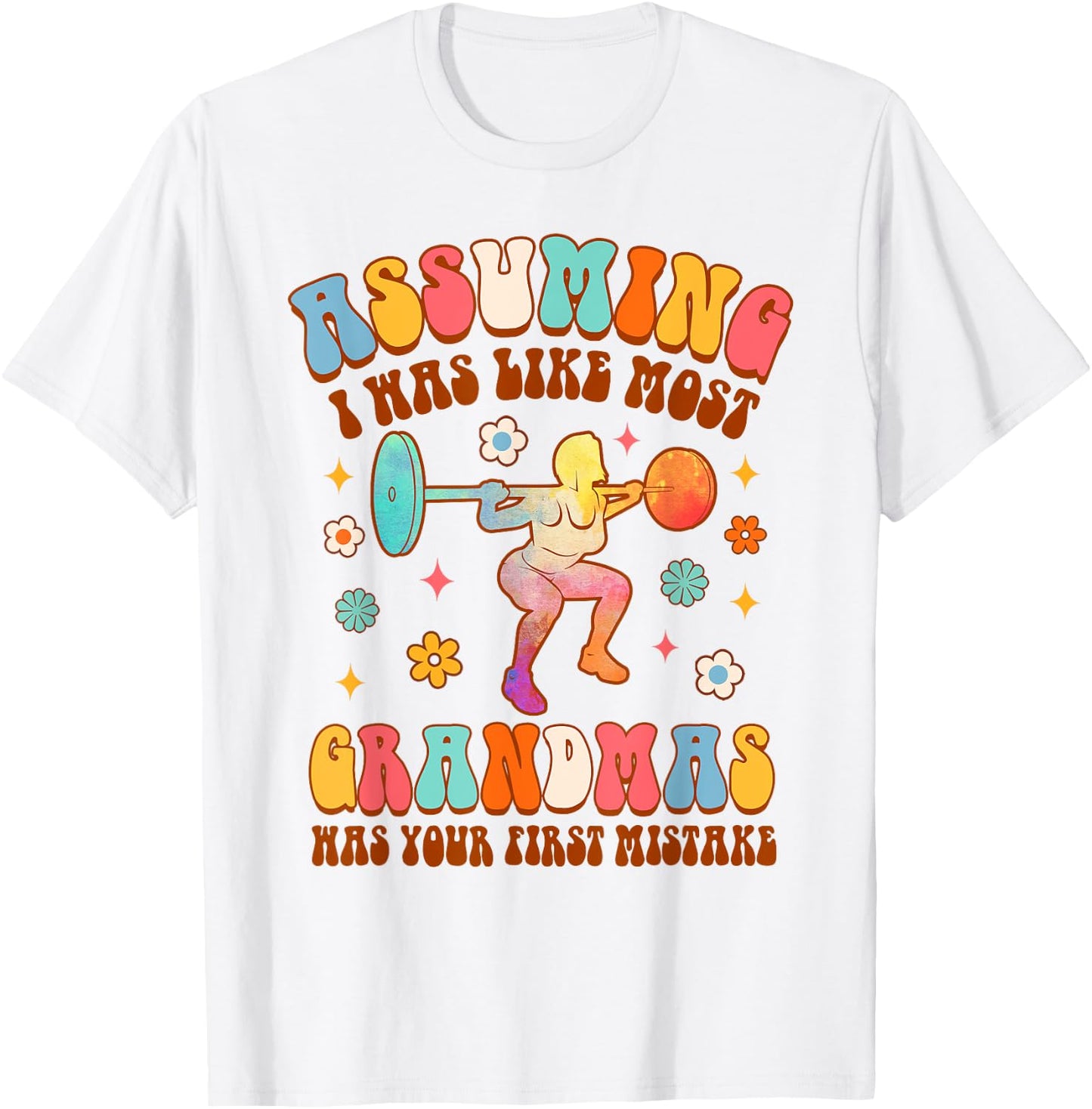 Workout Fitness Grandma Assuming I Was Like Most Grandmas T-Shirt - T-Shirt | White