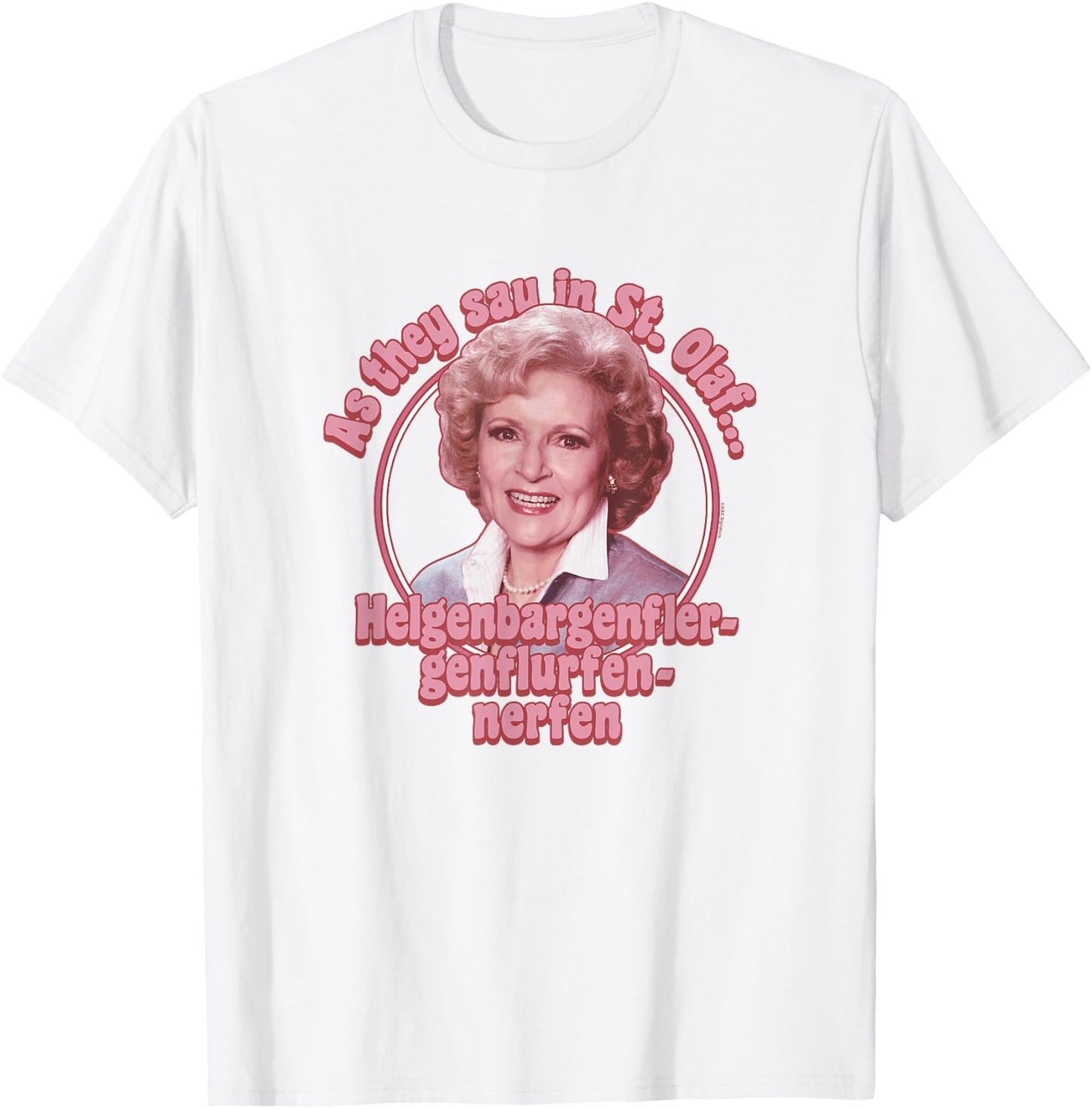 The Golden Girls Iconic Rose As They Say in St. Olaf Poster T-Shirt - T-Shirt | White