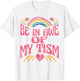 Be in Awe of My Tism T-Shirt - T-Shirt | White