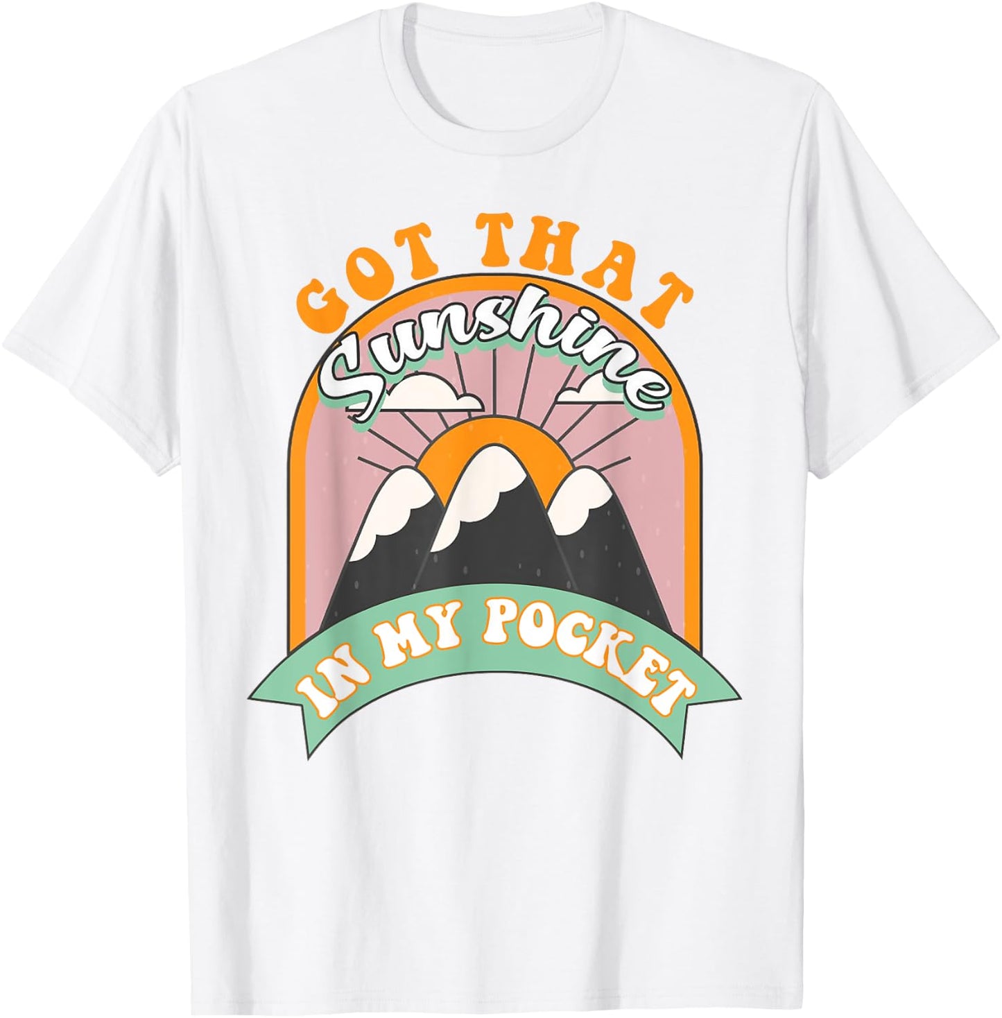 Got That Sunshine In My Pocket Women T-Shirt - T-Shirt | White