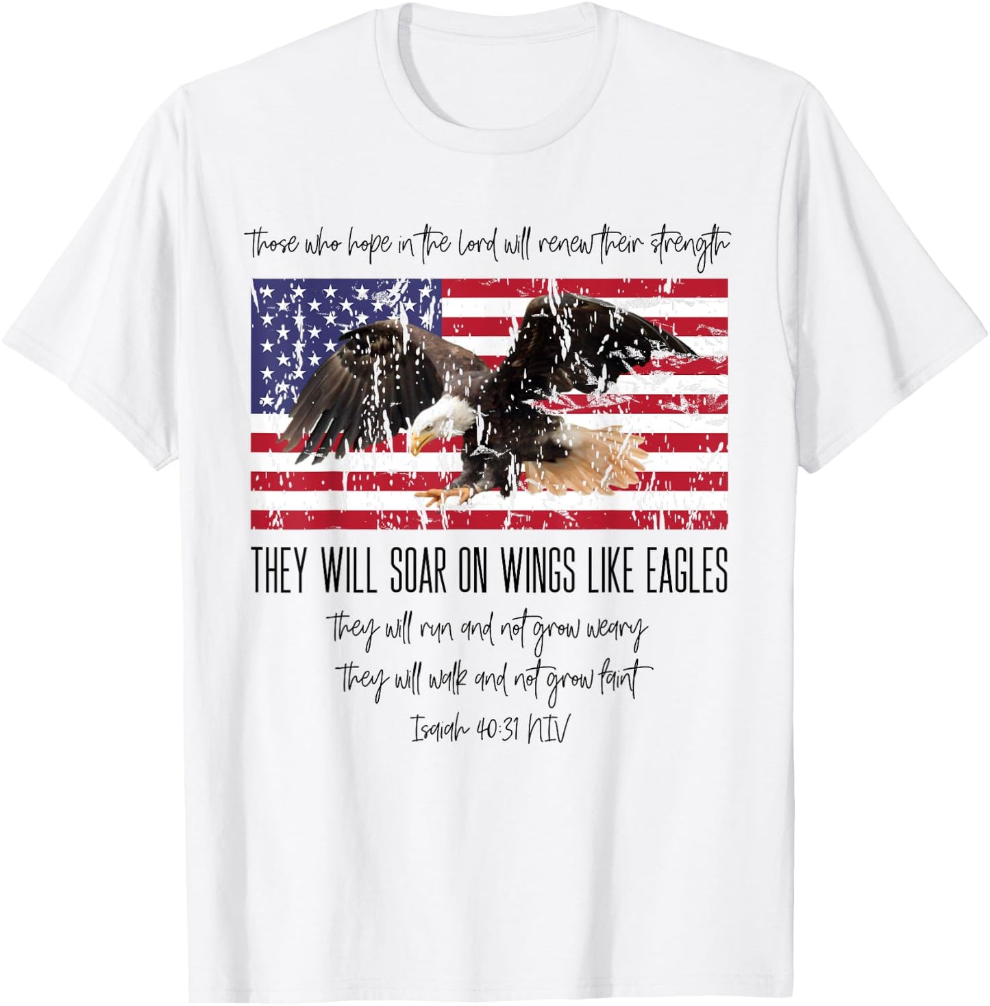 They Will Soar On Wings Like Eagles Isaiah 40:31 Christian T-Shirt - T-Shirt | White
