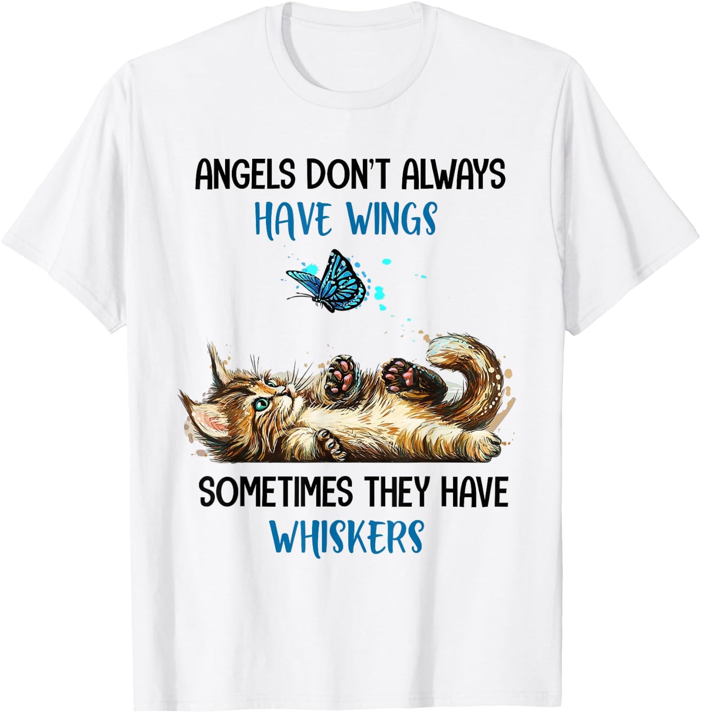 Angels Don't Always Have Wings They Have Whiskers Cat T-Shirt - T-Shirt | White