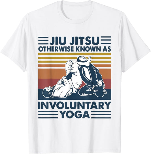 Jiu Jitsu Otherwise Known As Involuntary Yoga T-Shirt - T-Shirt | White