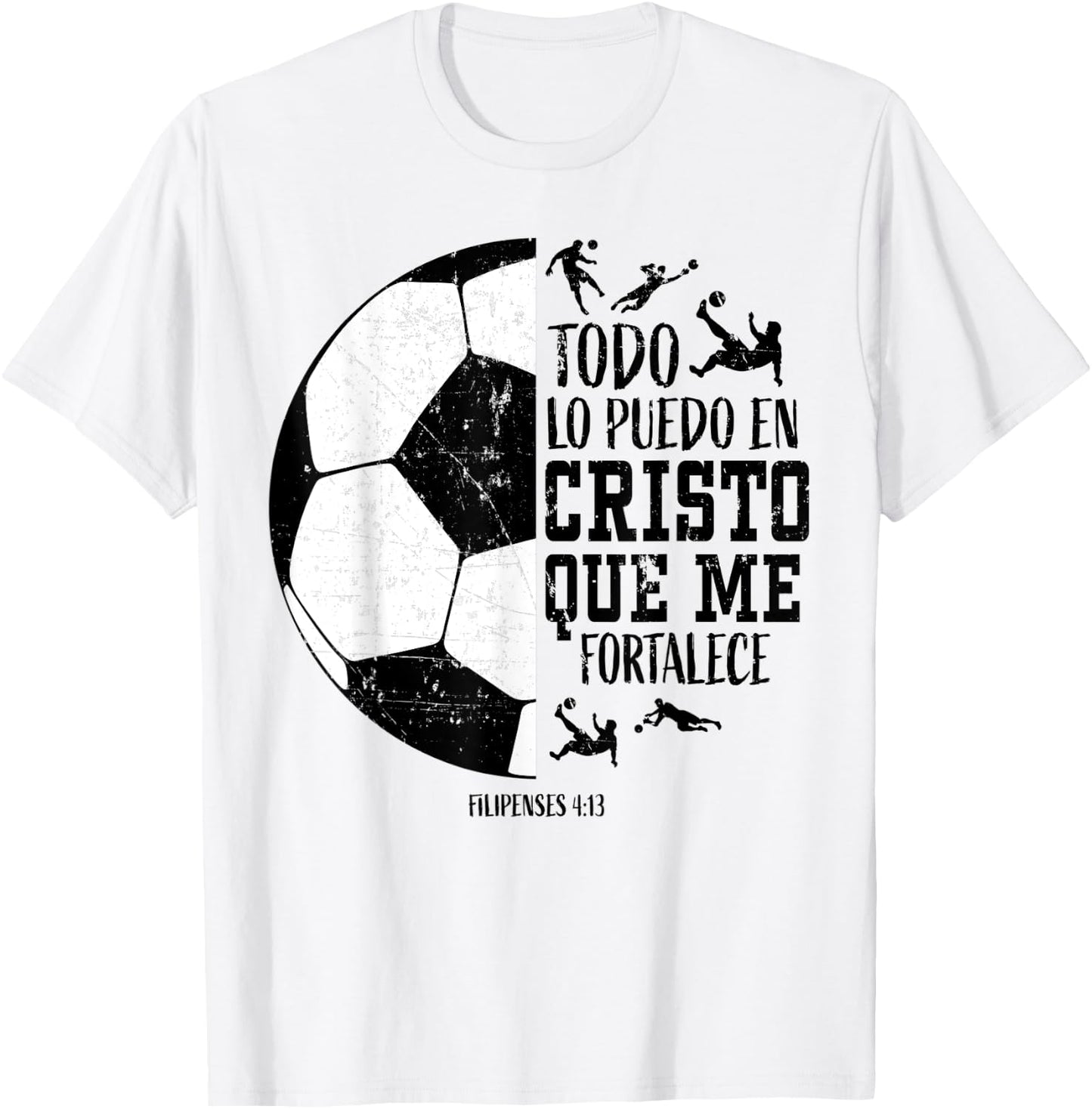 Todo Lo Puedo En Cristo Que Me Fortalece Soccer Women Men T-Shirt - T-Shirt | White