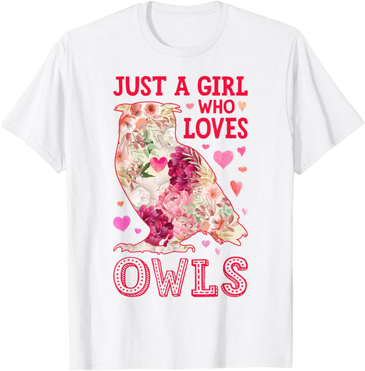 Owl Just A Girl Who Loves Owls Flowers Women Bird Floral T-Shirt - T-Shirt | White