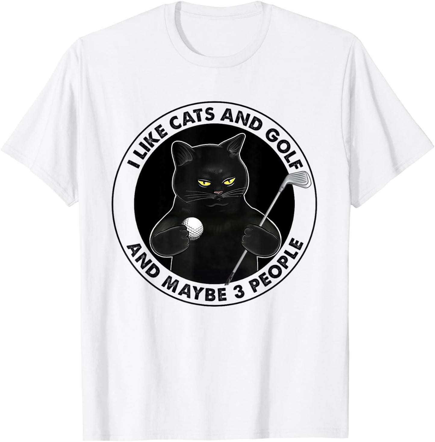 I like cats and golf and maybe 3 people T-Shirt - T-Shirt | White