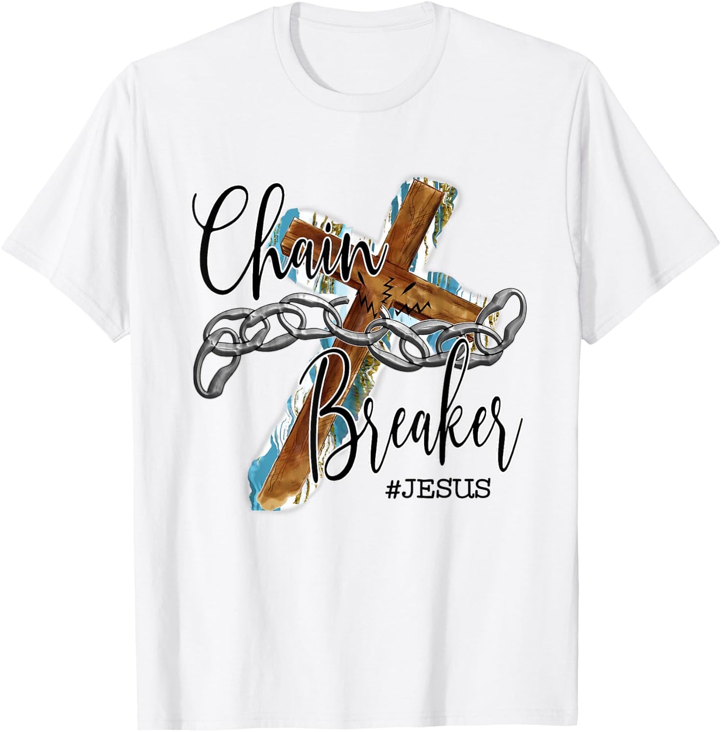 Jesus The Chain Breaker Christian Faith Saying Cross T-Shirt - T-Shirt | White