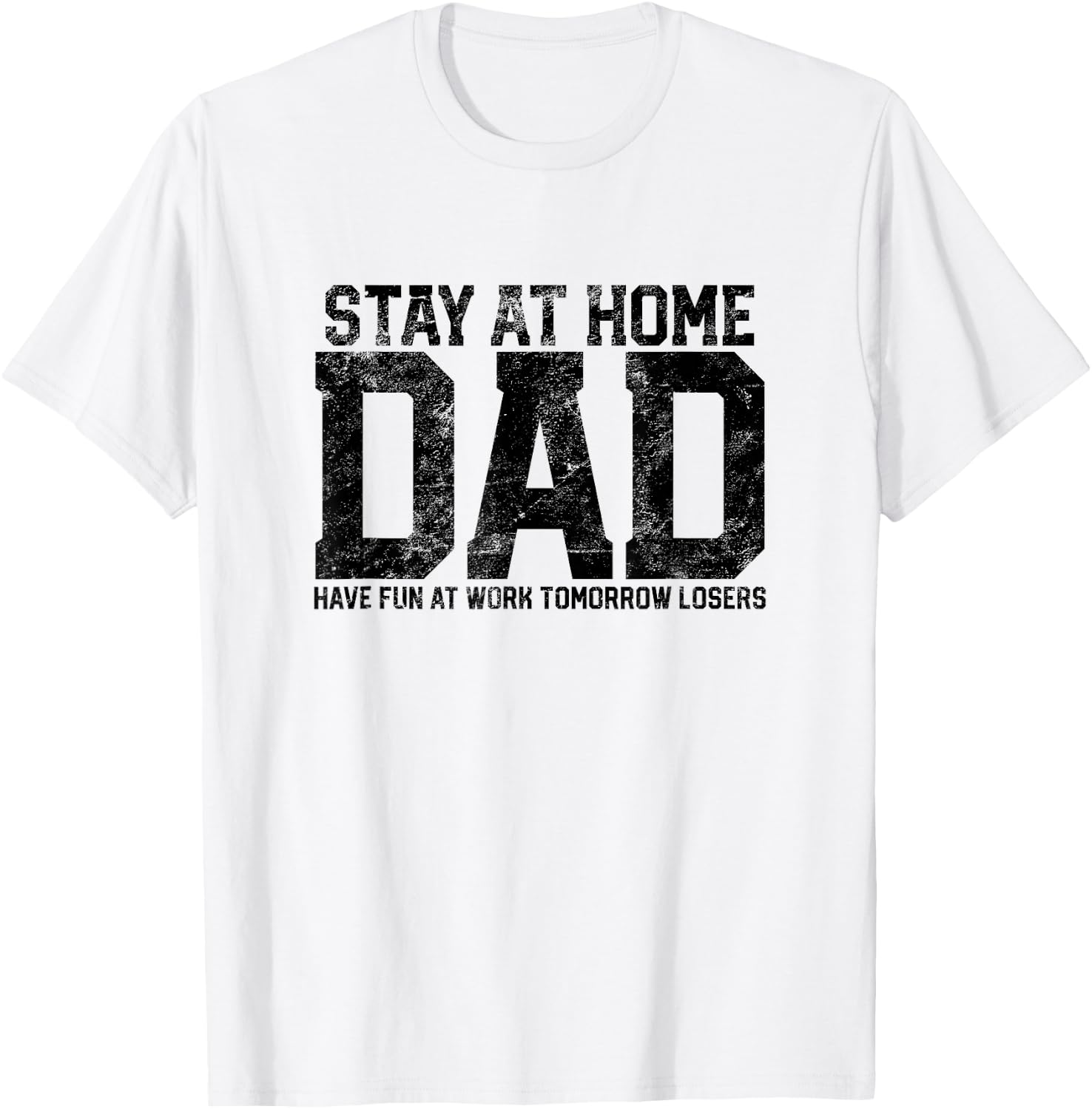 Stay At Home Dad Humor Funny Quote Fathers Quote Gift T-Shirt - T-Shirt | White