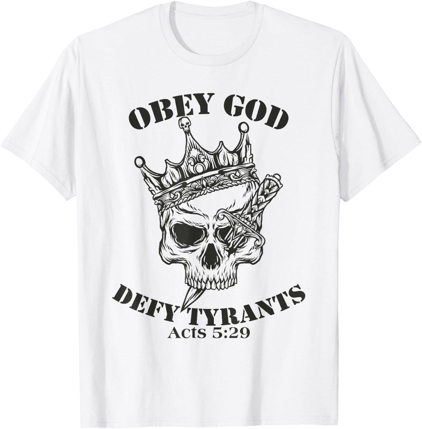Obey God Defy Tyrants Skull God Bible T-Shirt - T-Shirt | White