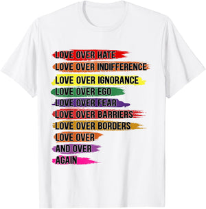 Love Over Hate, Love Over Indifference T-Shirt - T-Shirt | White