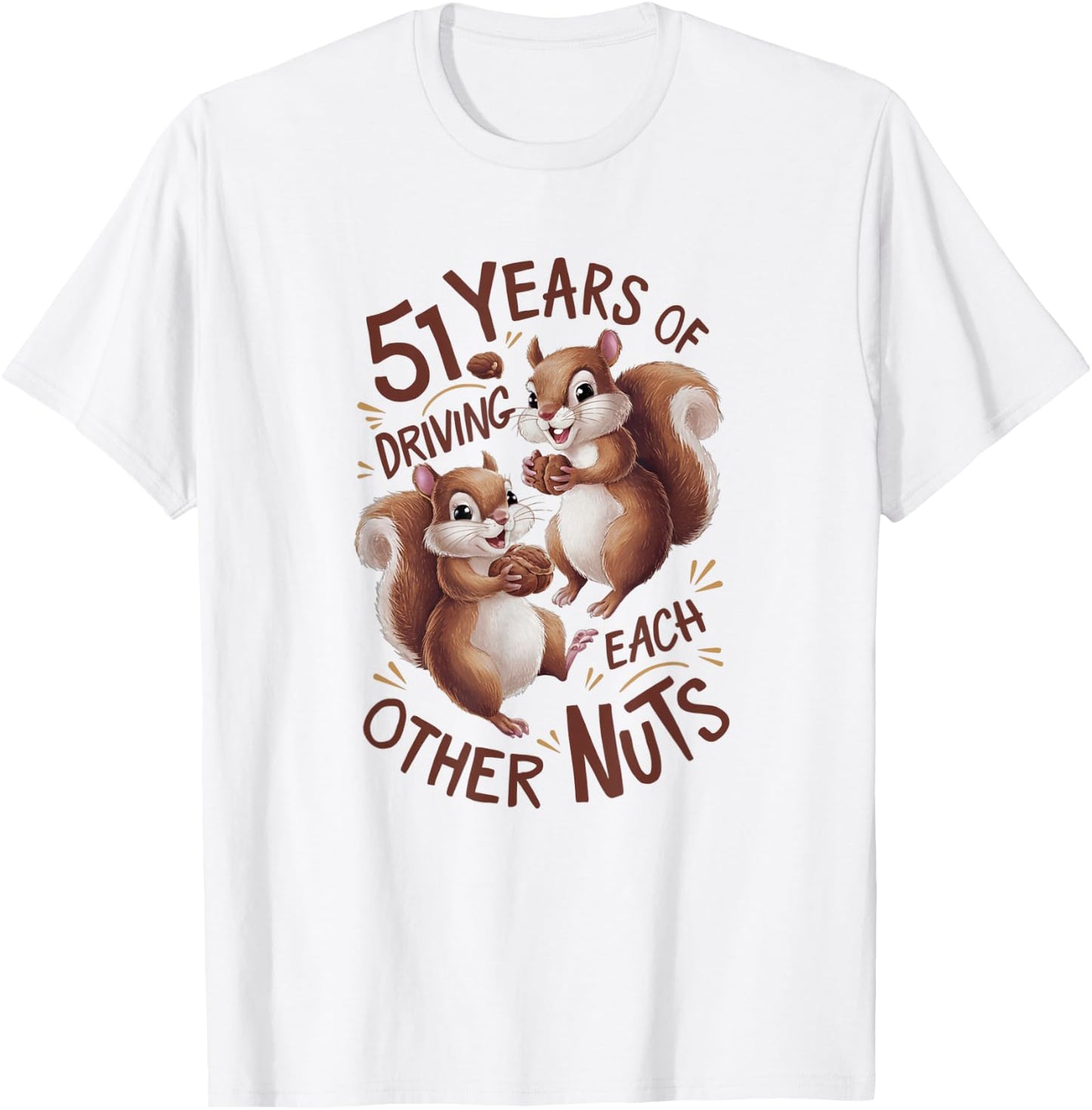 51st Wedding Anniversary 51 Years of Driving Each Other Nuts T-Shirt - T-Shirt | White