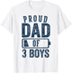 Proud Dad of 3 Boys Gifts Daddy of Three Sons T-Shirt - T-Shirt | White