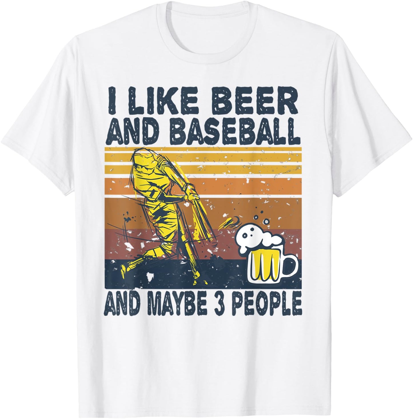I Like Beer and Baseball and Maybe 3 People Baseball Beer T-Shirt - T-Shirt | White