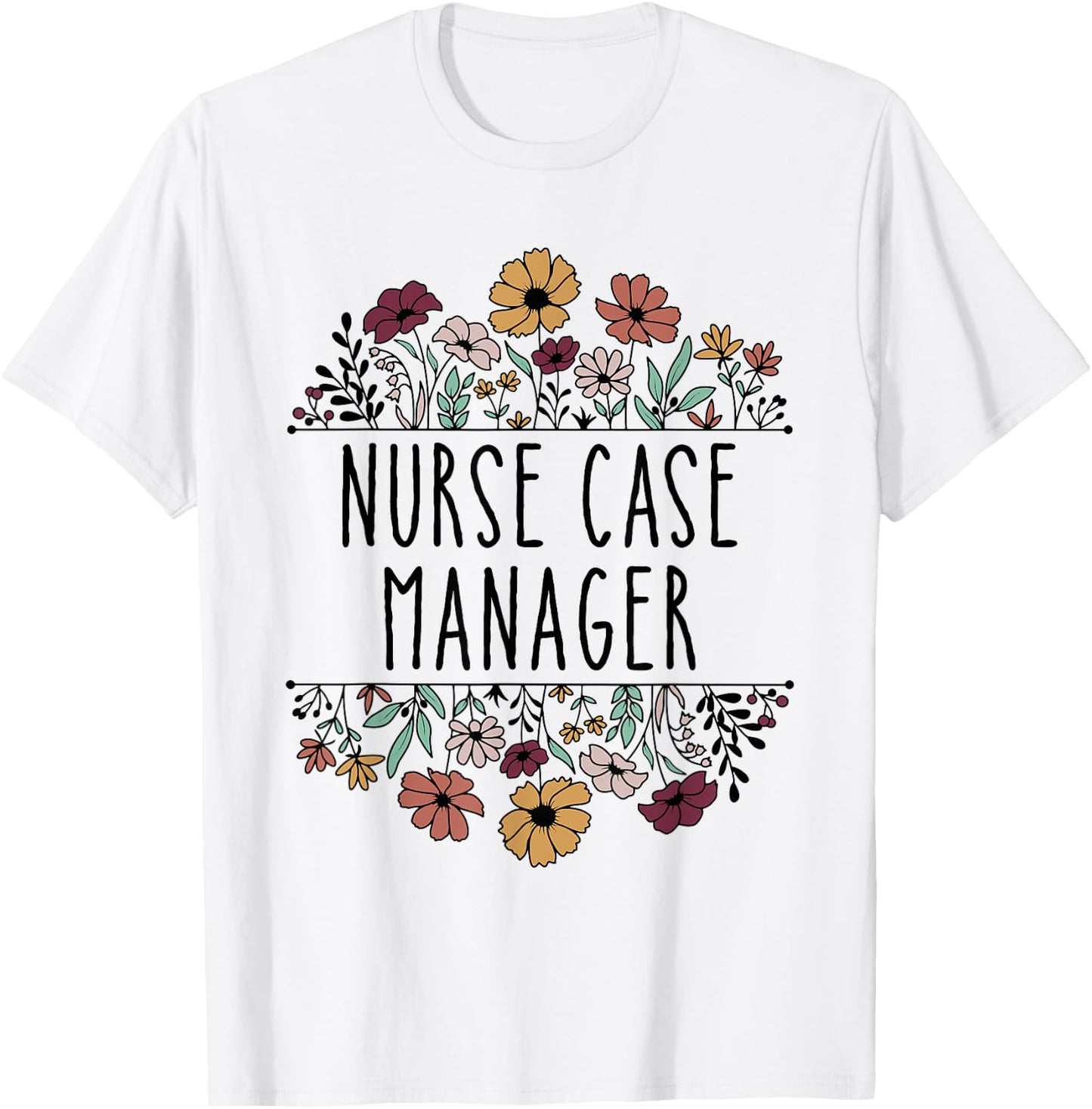 Nurse Case Manager Nursing Case Management Registered Nurse T-Shirt - T-Shirt | White