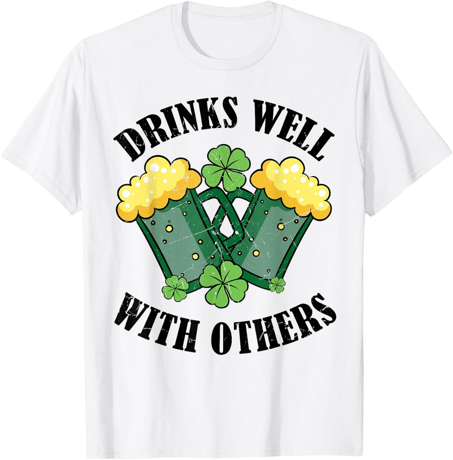 Drinks Well With Others Funny Beer Drinking St Patricks Day T-Shirt - T-Shirt | White
