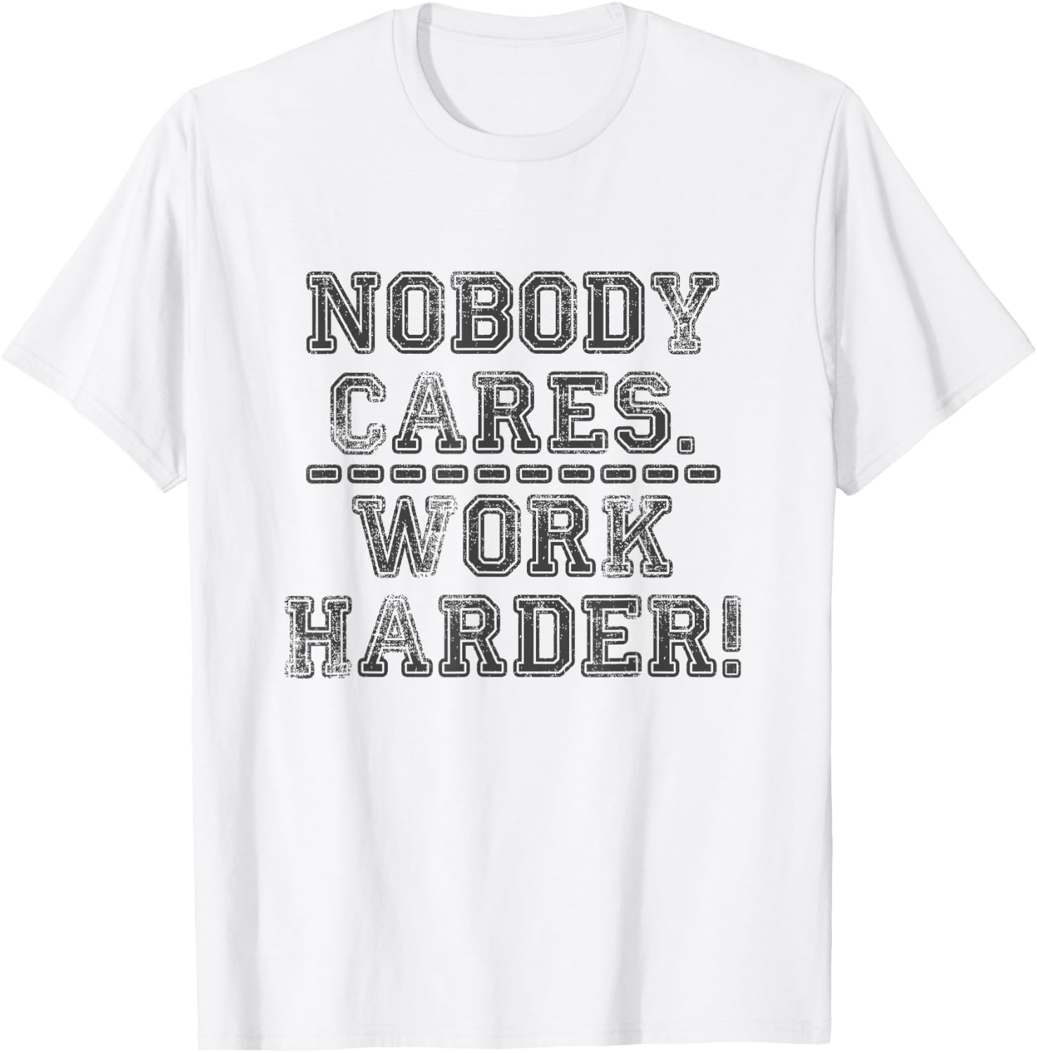 Retro Nobody Cares Work Harder Funny Fitness Motivation Gift T-Shirt - T-Shirt | White