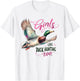 Duck Hunting Girls Like Duck Hunting Too Girl Duck Hunter T-Shirt - T-Shirt | White
