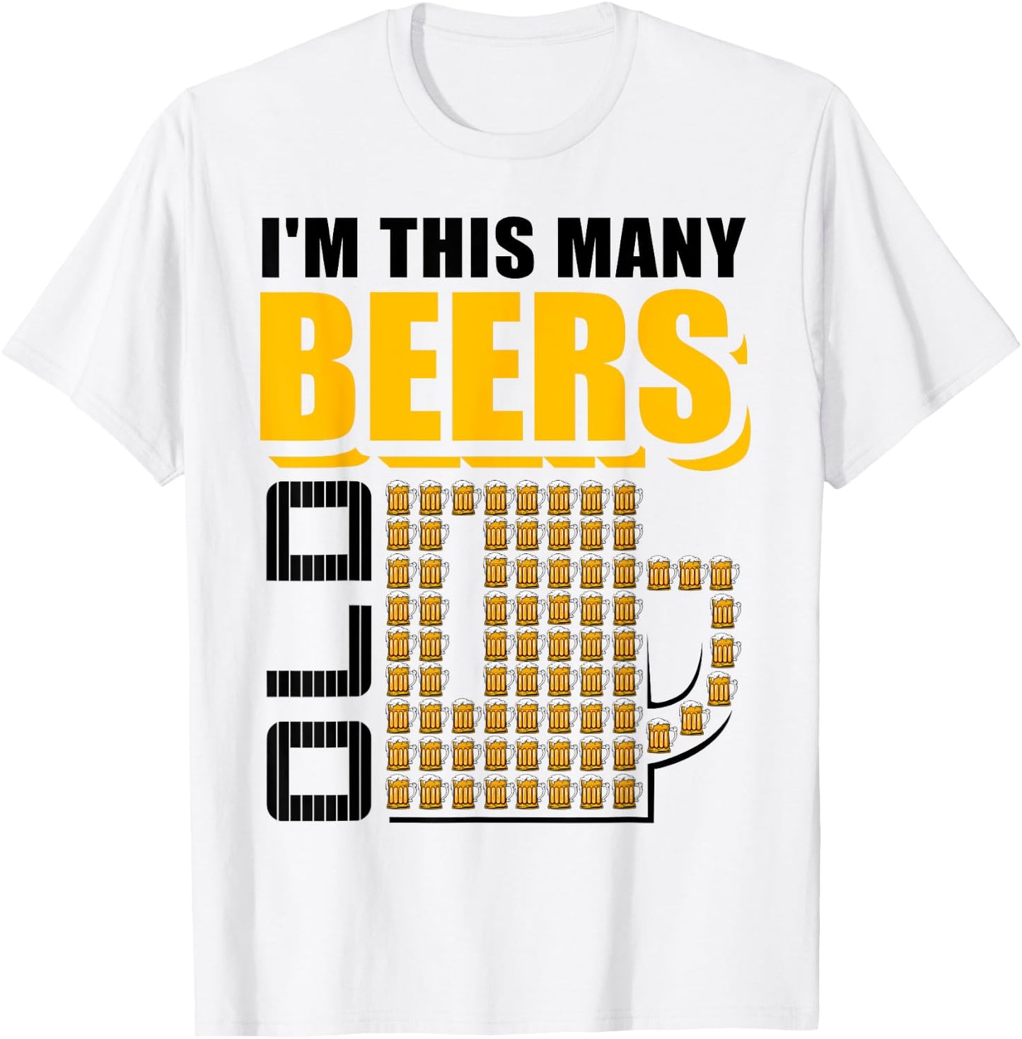 I'm This Many Beers Old 75th Birthday 75 Years Funny Gift T-Shirt - T-Shirt | White