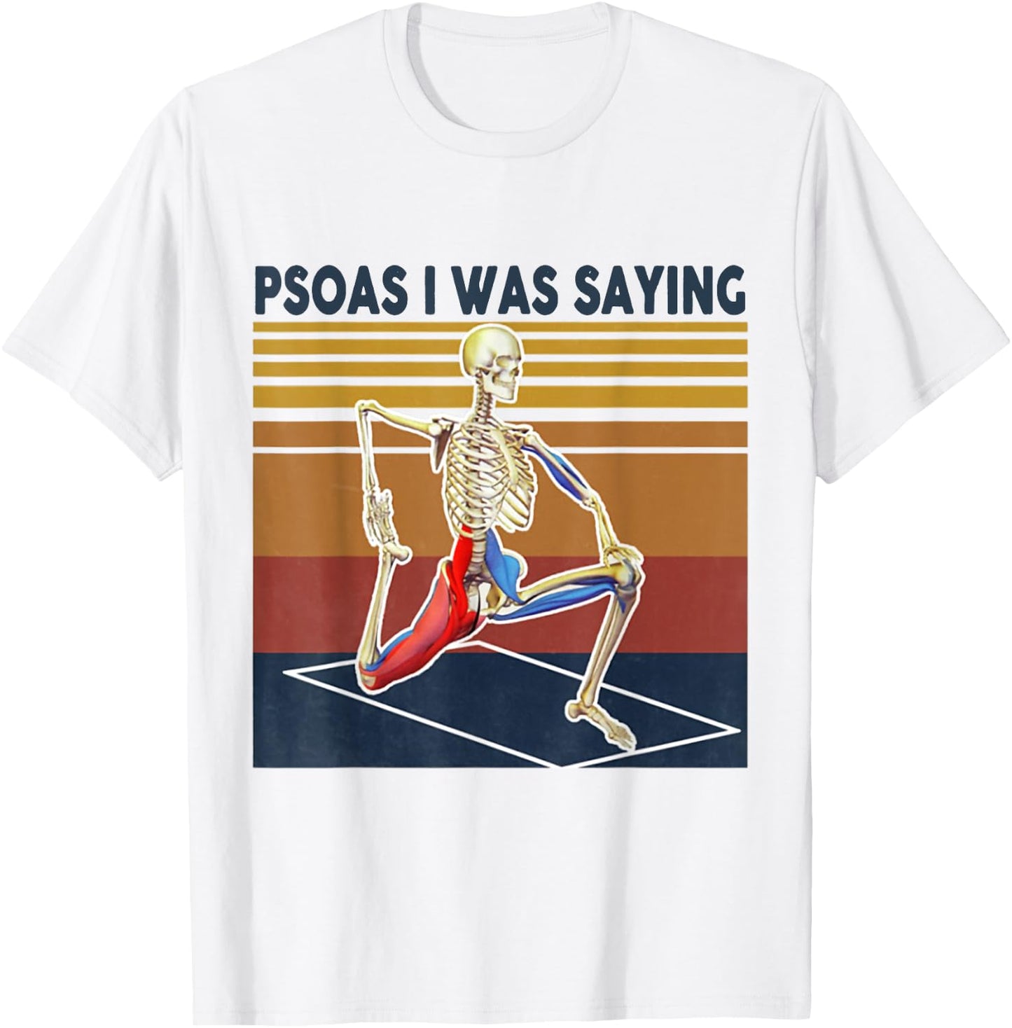 Psoas I Was Saying Massage Therapist Sekelton T-Shirt - T-Shirt | White