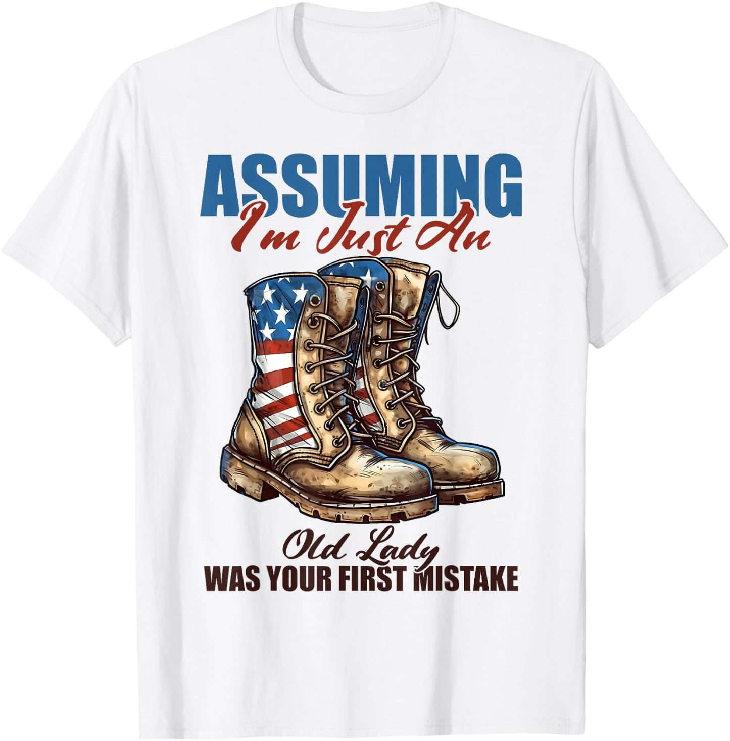 Assuming I'm Just An Old Lady Was Your First Mistake Veteran T-Shirt - T-Shirt | White