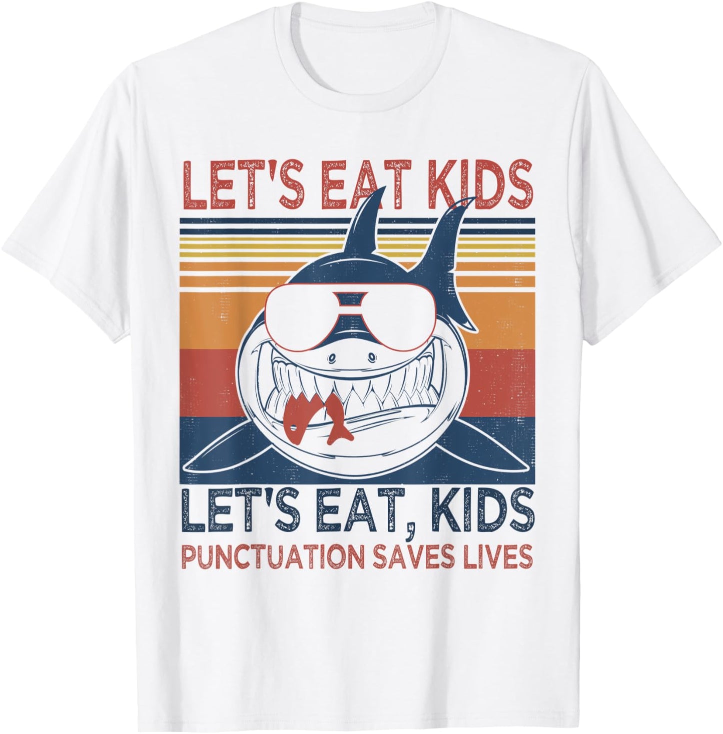 Let's Eat Kids Punctuation Saves Lives Funny Grammar Shark T-Shirt - T-Shirt | White