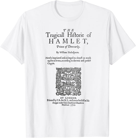 Hamlet Theatre Classical Literature Book Lover T-Shirt - T-Shirt | White