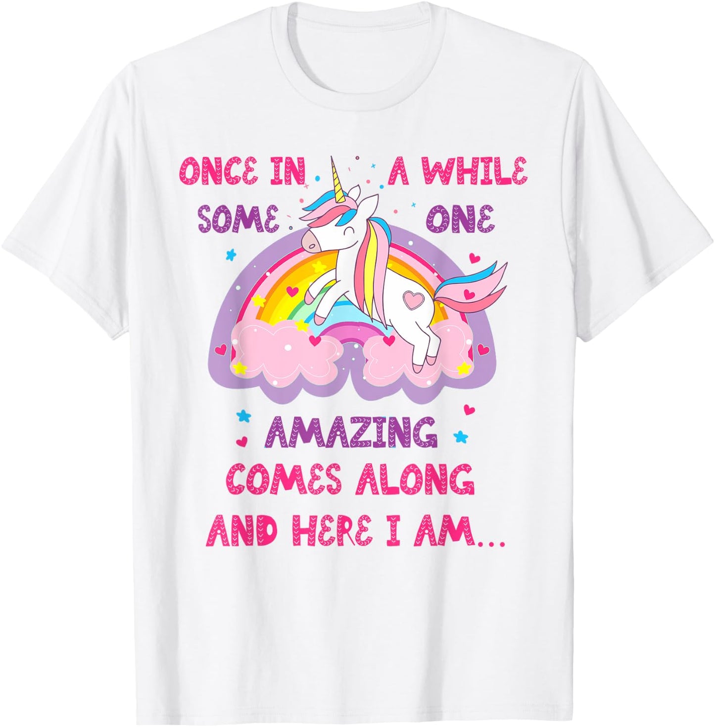 Once In A While Someone Amazing Comes Along And Here I Am T-Shirt - T-Shirt | White