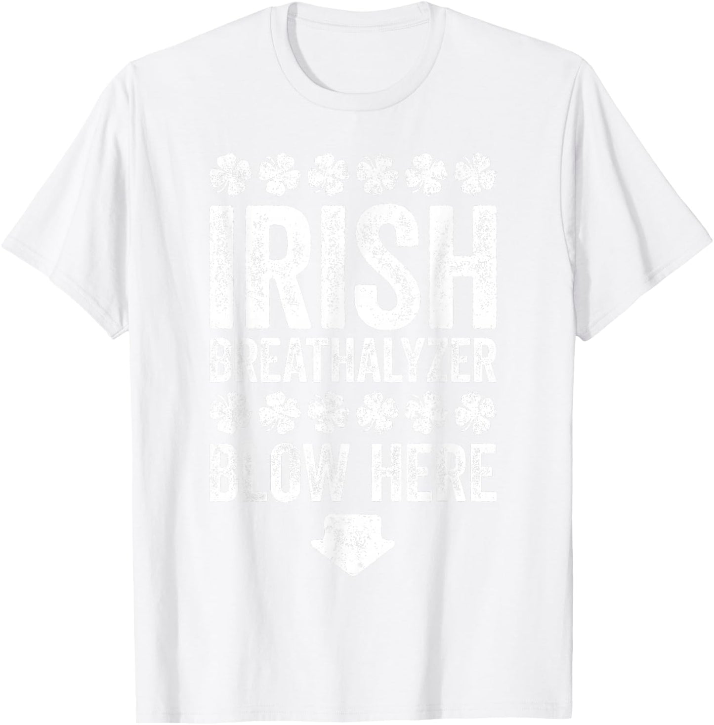 Irish Breathalyzer Blow Here Shirt Men Women St Patricks Day T-Shirt - T-Shirt | White