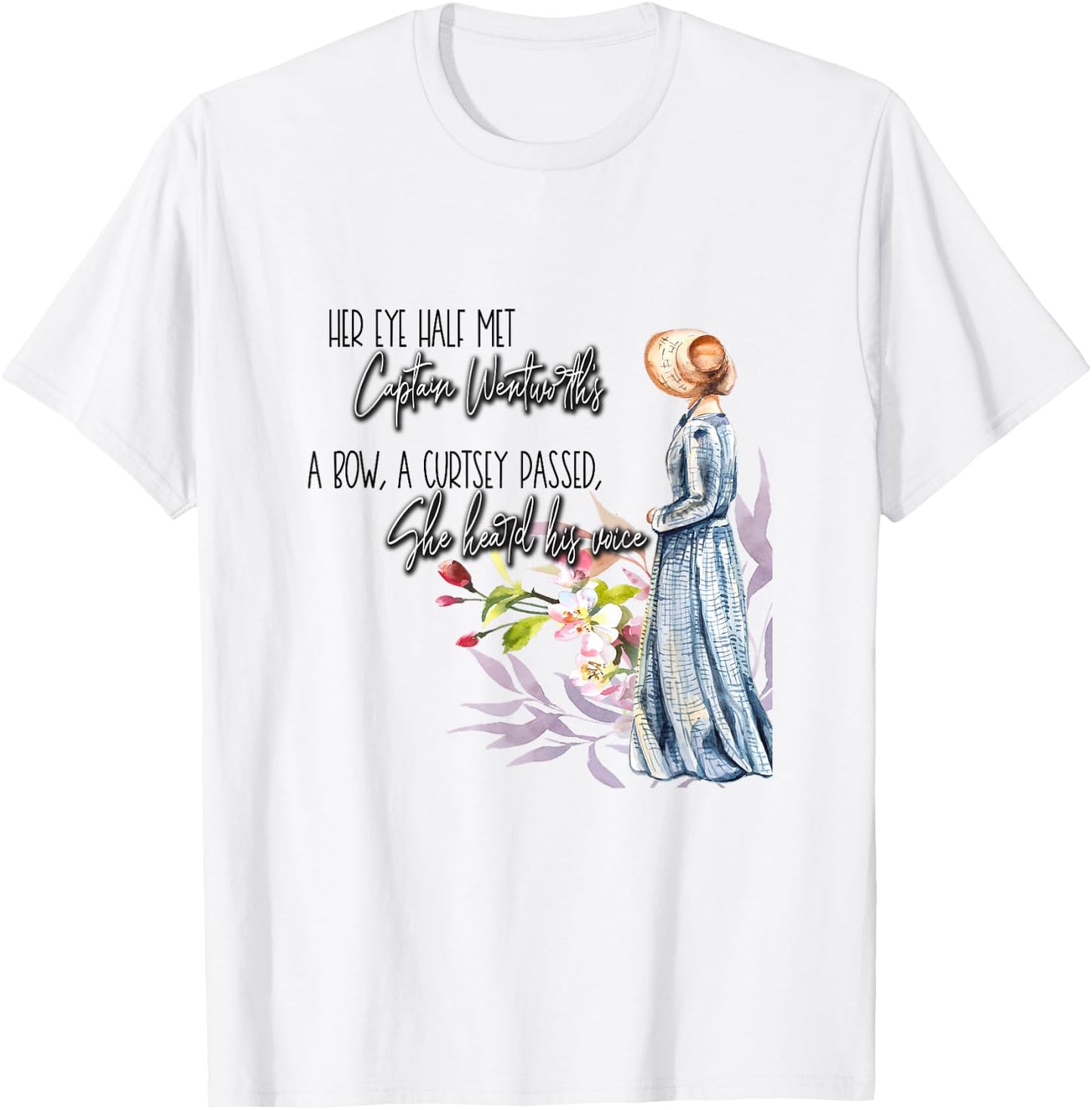 She Heard His Voice Jane Austen Persuasion Quote Gift T-Shirt - T-Shirt | White