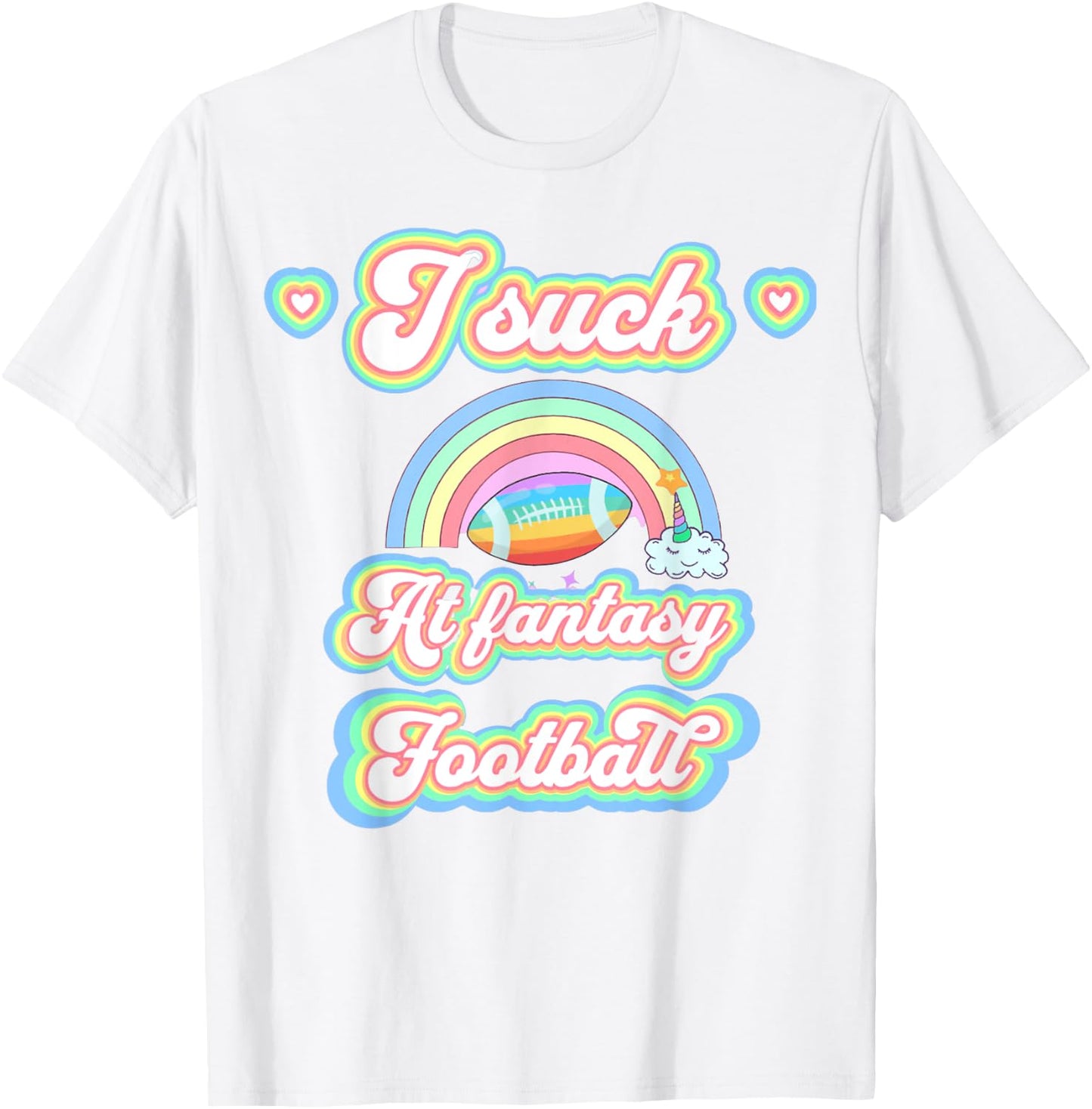 I Suck at Fantasy Football Unicorn Rainbow Loser Men T-Shirt - T-Shirt | White