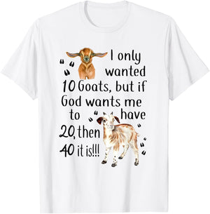 I Only Wanted 10 Goats Funny Goat Lover Farmer T-Shirt - T-Shirt | White