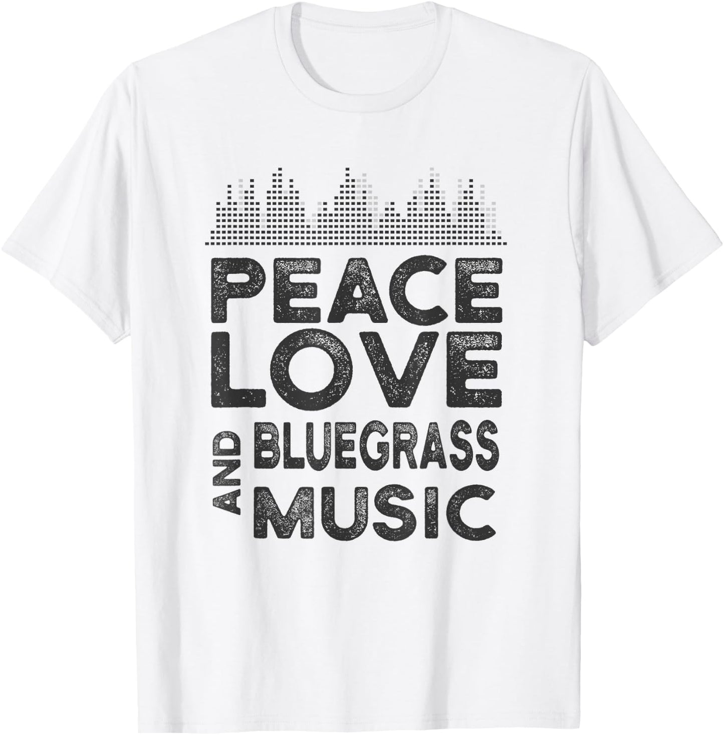 Peace, Love and Bluegrass Music Stuff for Bluegrass Musician T-Shirt - T-Shirt | White