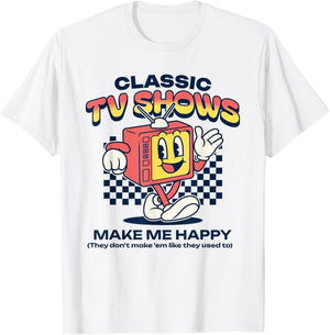 Classic TV Shows Make Me Happy Retro Television Funny T-Shirt - T-Shirt | White