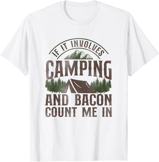 If It Involves Camping & Bacon Count Me In Tent T-Shirt - T-Shirt | White