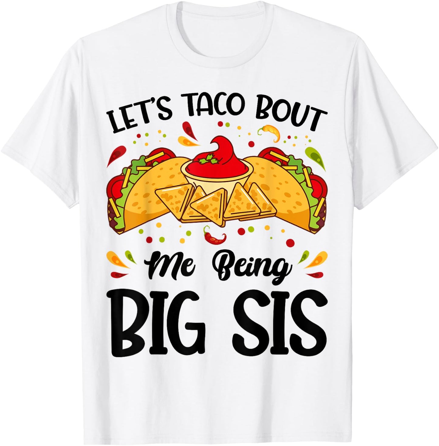 Let's Taco Bout Me Being Big Sis Funny Baby Announcement T-Shirt - T-Shirt | White