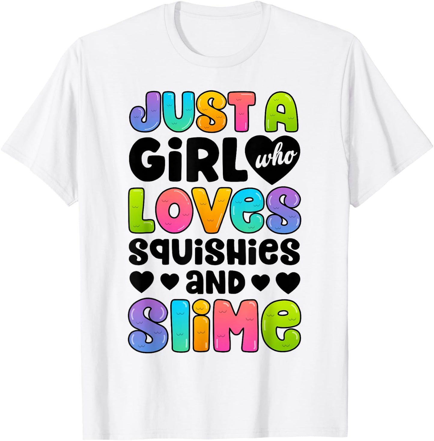 Just A Girl Who Loves Squishies and Slime Funny Kids Women T-Shirt - T-Shirt | White