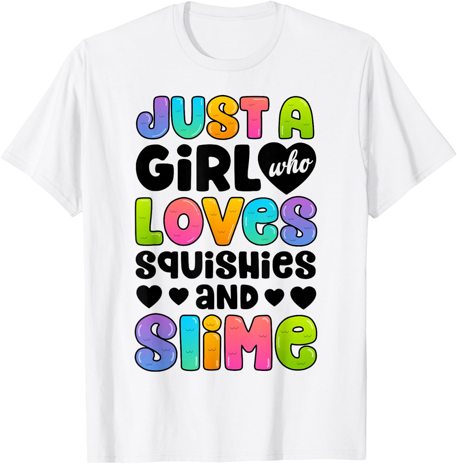 Just A Girl Who Loves Squishies and Slime Funny Kids Women T-Shirt - T-Shirt | White