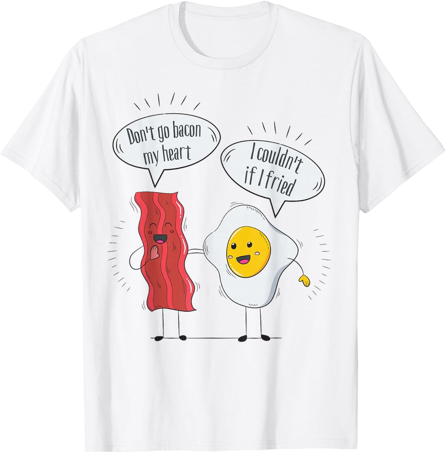 Don't go Bacon My Heart - Bacon and Eggs, Funny Bacon T-Shirt - T-Shirt | White