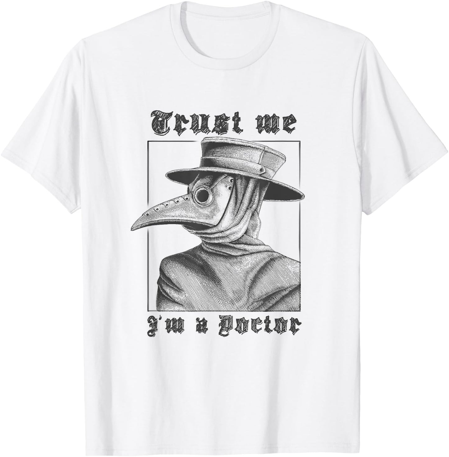 Trust Me, I'm A Doctor | Plague Doctor 2020 T-Shirt - T-Shirt | White