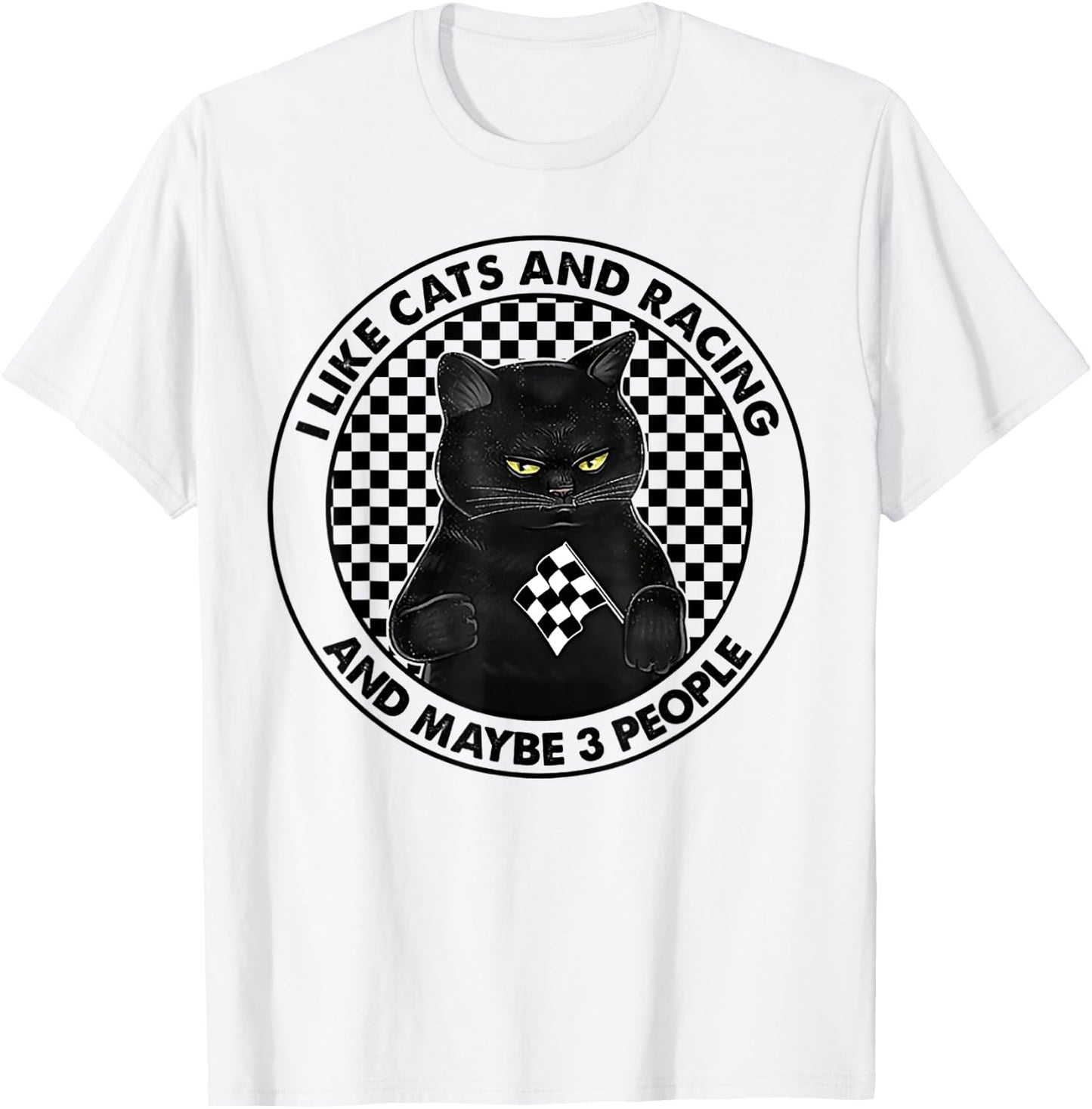 I Like Cats And Racing And Maybe 3 People T-Shirt - T-Shirt | White