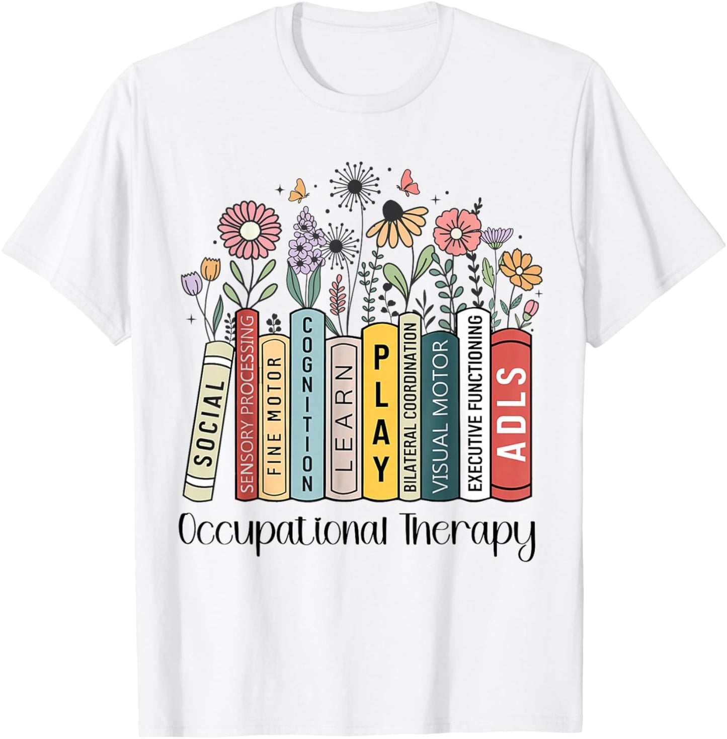 Occupational Therapy Wildflower Book OT Therapist Assistant T-Shirt - T-Shirt | White