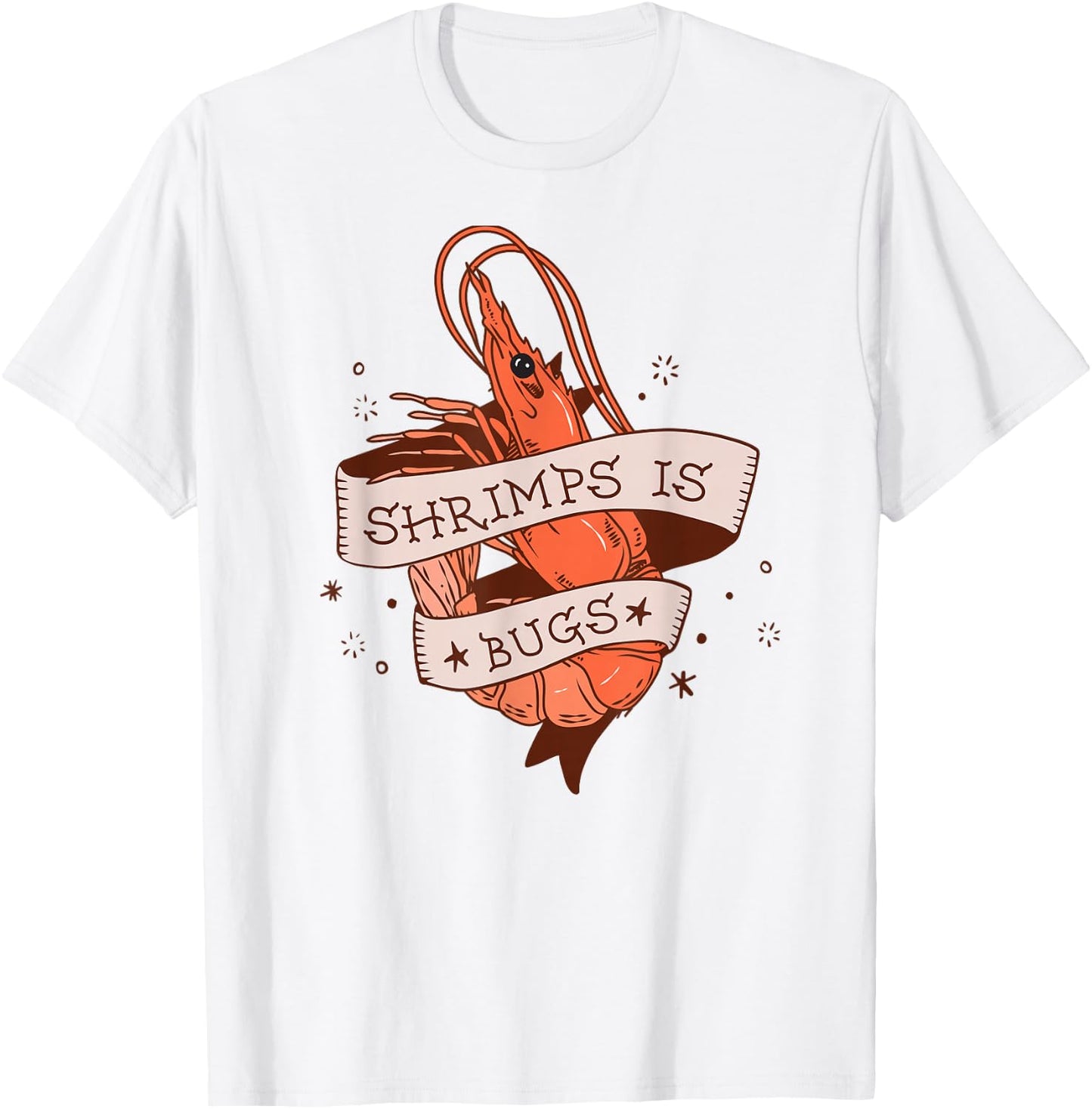 Shrimps Is Bugs - Funny Meme T-Shirt - T-Shirt | White