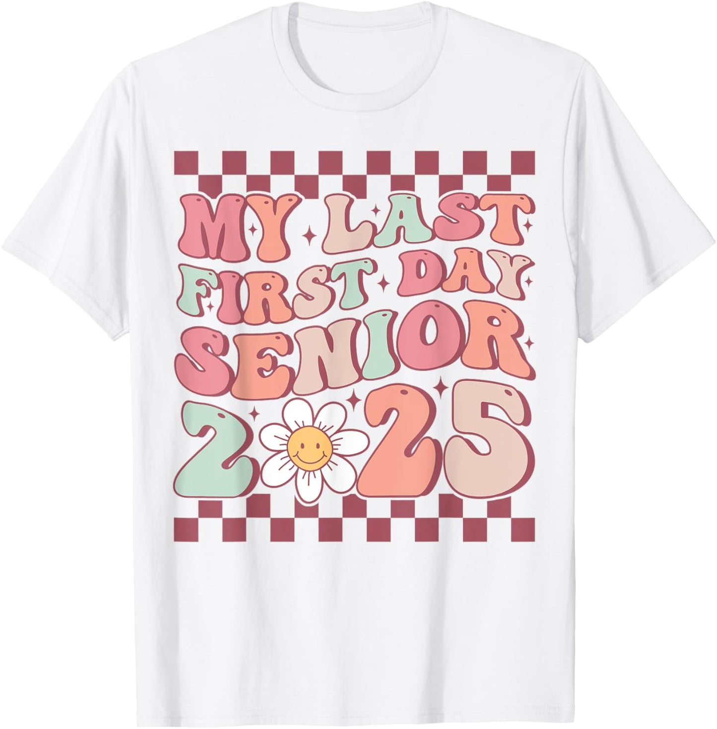 My Last First Day Groovy Senior Back to School Class of 2025 T-Shirt - T-Shirt | White