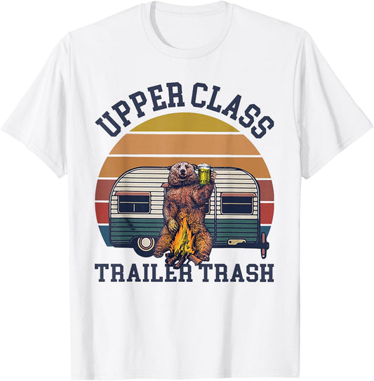 Upper Class Trailer Trash Camping Gift T-Shirt - T-Shirt | White