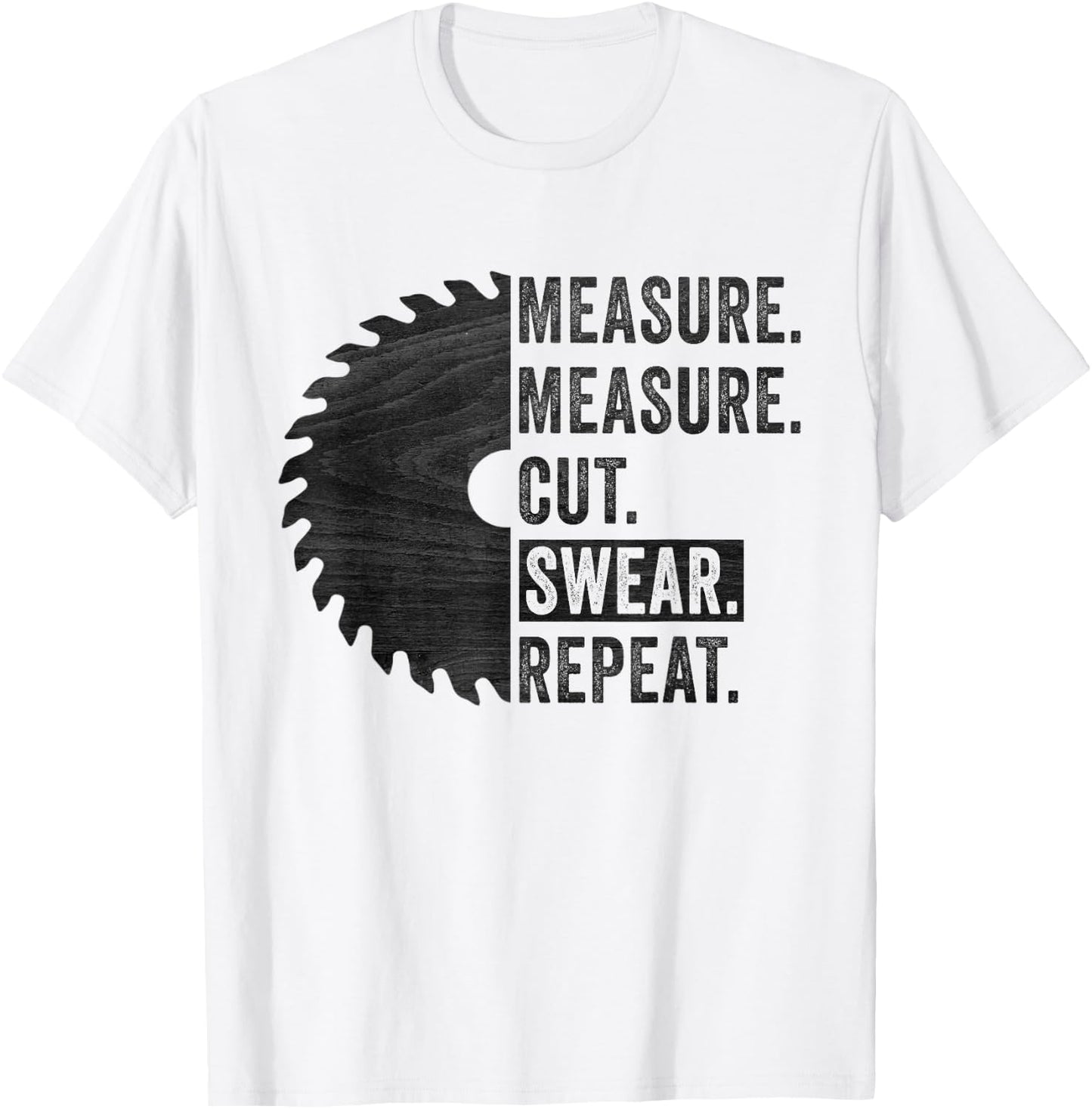 Funny Woodworking Dad Measure Cut Swear Handyman Fathers Day T-Shirt - T-Shirt | White