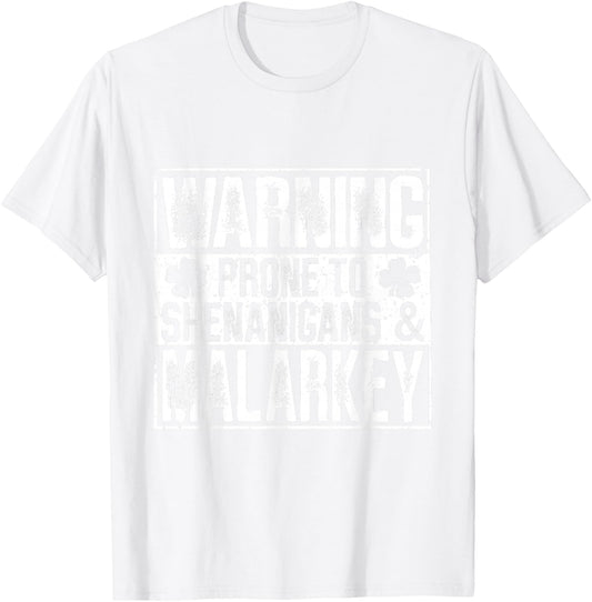 Warning Prone to Shenanigans and Malarkey T-Shirt - T-Shirt | White