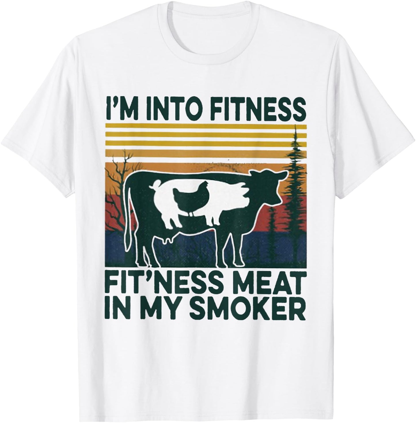 I'm Into Fitness Fit'ness Meat In My Smoker T-Shirt - T-Shirt | White