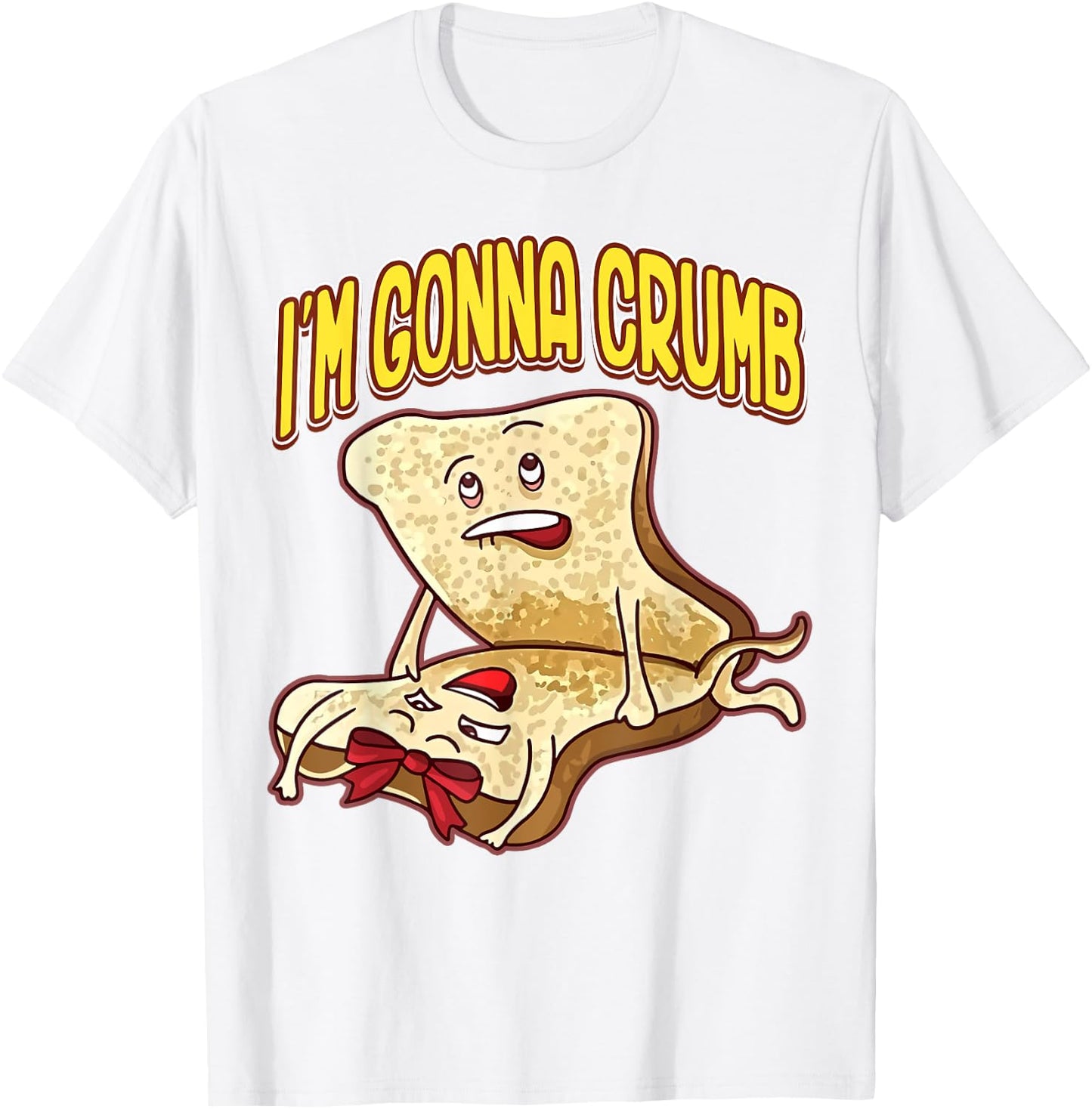I'm Gonna Crumb Funny Bread Couple T-Shirt - T-Shirt | White