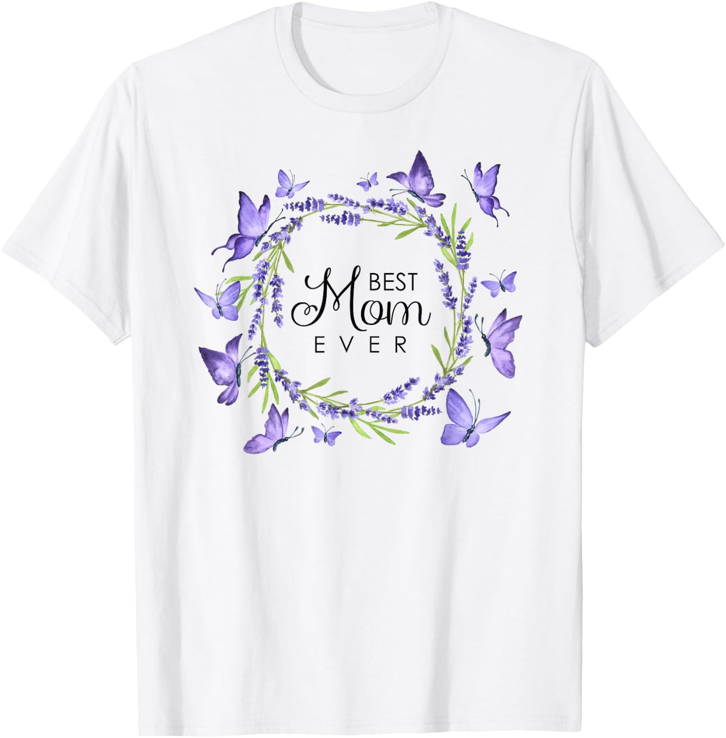 Best Mom Ever Purple Butterflies Lilacs Lavender T-Shirt - T-Shirt | White